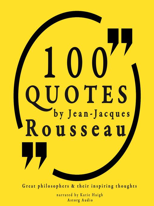 Title details for 100 quotes by Rousseau by Jean-Jacques Rousseau - Available